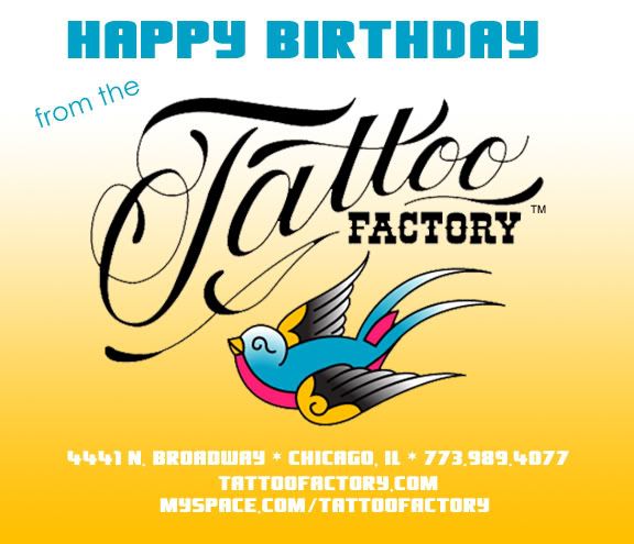 tattoo factory. Happy Birthday!