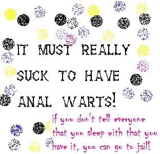 it must really suck to have anal warts Pictures, Images and Photos